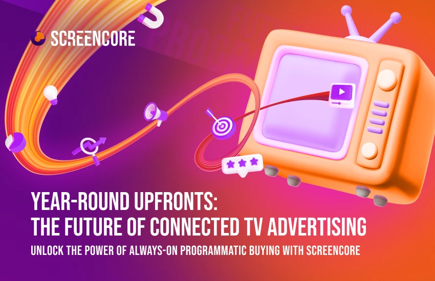 Year-Round Upfronts: How Connected TV Advertising is Shifting to Always-On Programmatic Buying